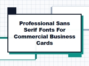 Professional Sans Serif Fonts for Commercial Business Card Printing