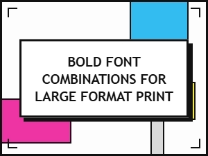 Bold Font Pairings That Command Attention in Large Format Print Design