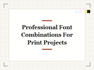 Professional Font Pairings for High-Quality Print Projects