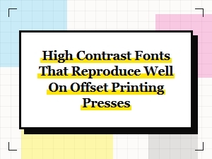 Best High Contrast Fonts for Offset Printing